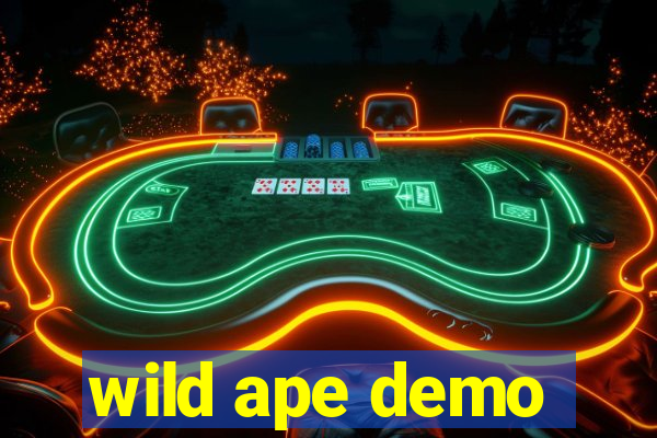 wild ape demo